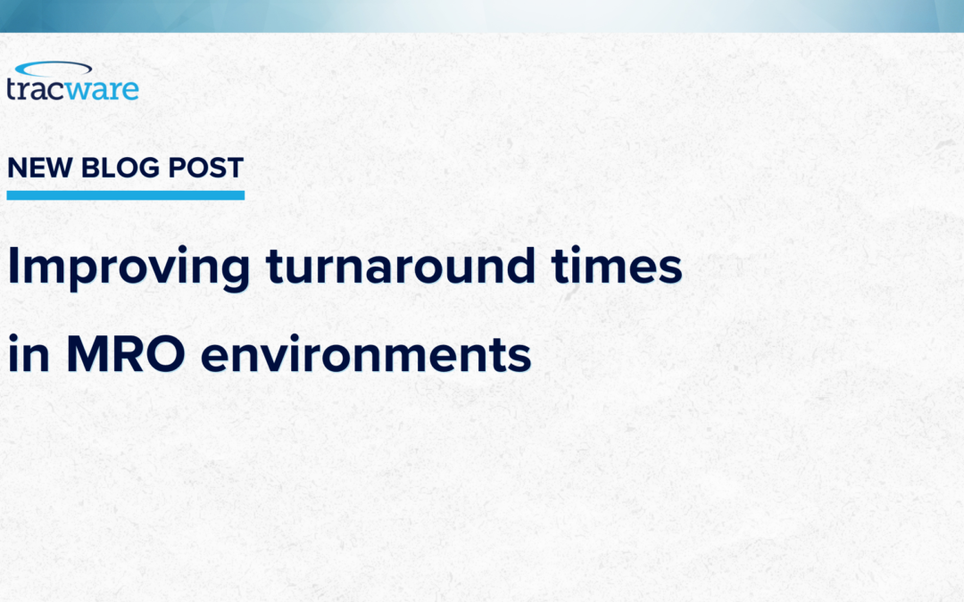 Improving turnaround times in MRO environments