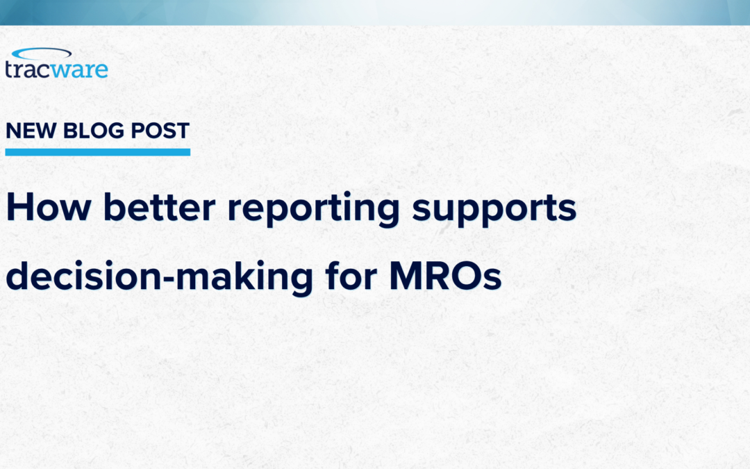 How better reporting supports decision-making for MROs