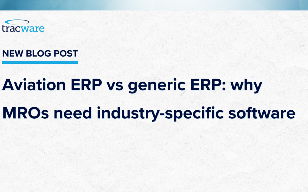 Aviation ERP vs generic ERP: why MROs need industry-specific software