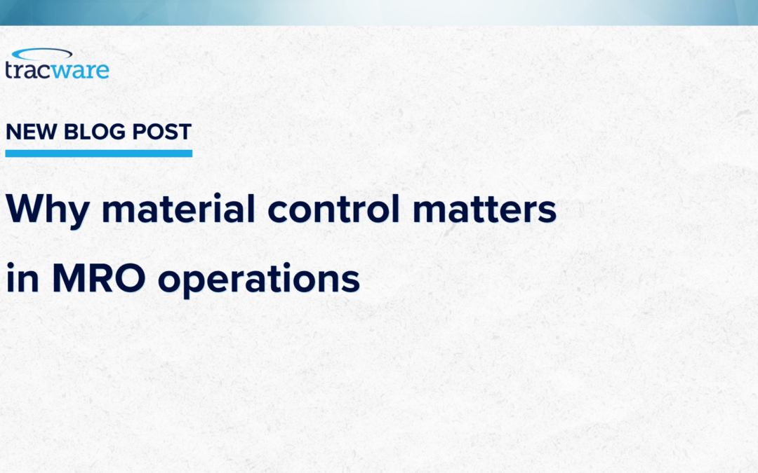 Why material control matters in MRO operations
